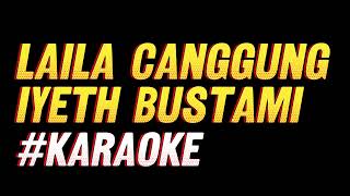 Download lagu Laila Canggung - Iyeth Bustami || Karaoke HQ AUDIO mp3 Download lagu Laila Canggung - Iyeth Bustami || Karaoke HQ AUDIO mp3