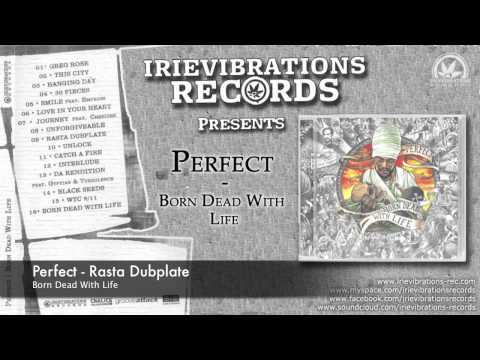 Perfect - Rasta Dubplate (Born Dead With Life)