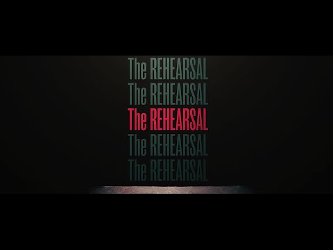 The Rehearsal (Trailer)