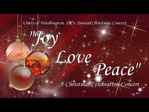 “Joy ~ Love ~ Peace” – A Christmas Celebration Concert