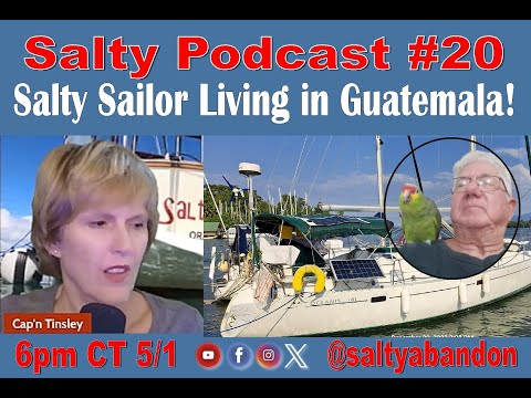 Salty Podcast #20 | Salty Sailor Living in Guatemala for 4 Years!  What's it Like?  Ask Capt Vinnie!