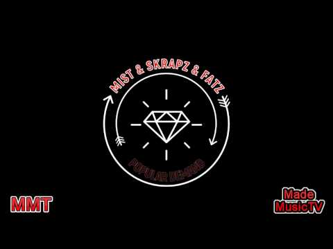 MIST & SKRAPZ & FATZ-Popular Demand [Audio] @MadeMusicTV