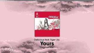 Delicious feat. Tiger Lily - Yours (Original Mix)