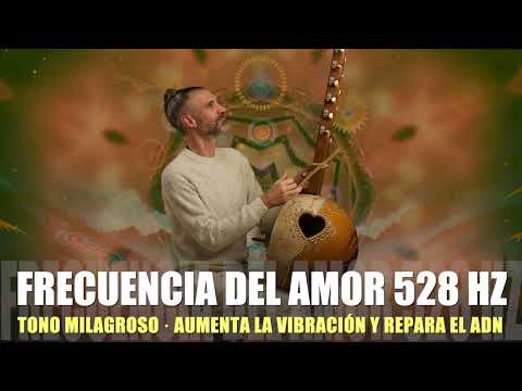 FRECUENCIA DEL AMOR 528HZ + Tono Milagroso ✦ Eleva la Vibración y Armoniza la Energía ✦ Repara ADN