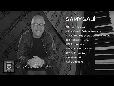 Samy Galí - 🎹 ALBUM: Sonidos al Cielo (vol.3) [Incluye Marcas De Tiempo]|Musica Cristiana