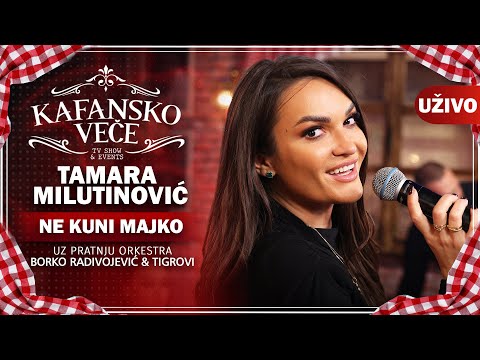 TAMARA MILUTINOVIC - NE KUNI MAJKO I UZIVO (ORK . BORKO RADIVOJEVIC & TIGROVI) I 2022