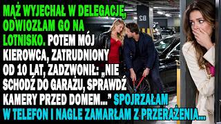 Odwiozłam Męża Na Lotnisko. Kierowca: "Nie Wracaj Do Garażu, Sprawdź Kamerę!" Pr