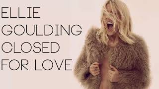 Ellie Goulding - Closed For Love (Unreleased)