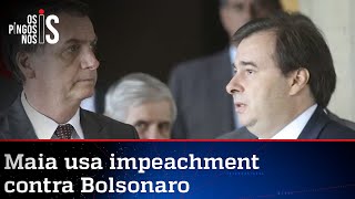 Maia volta a ameaçar Bolsonaro com impeachment