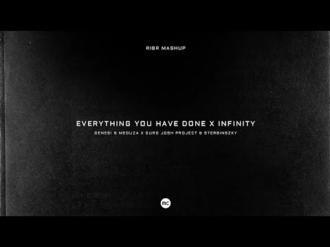 GENESI & Meduza x Guru Josh Project & Sterbinszky - Everything You Have Done x Infinity (Mashup)