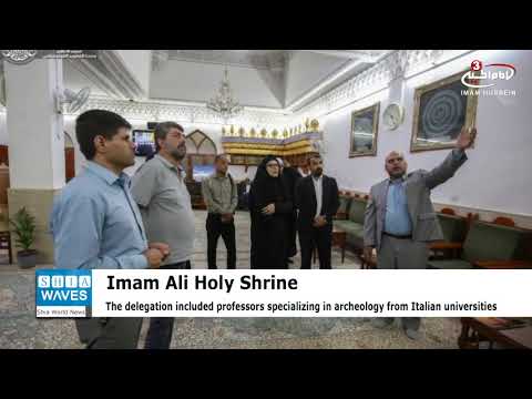 Italian archaeologists impressed by the landmarks of Imam Ali Holy Shrine