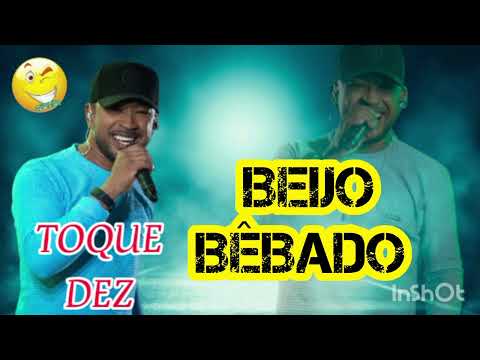 Toque Dez - Beijo Bêbado