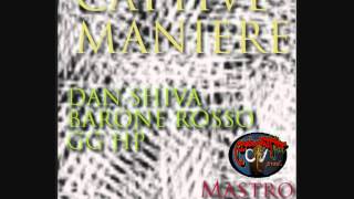 Dan Shiva, Barone Rosso, GG HP - Cattive maniere (Mastro prod.)