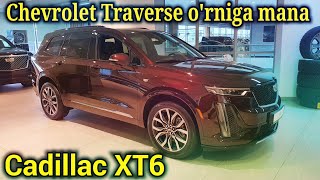 Chevrolet Traverse puliga Cadillac XT6 olgan yaxshi - CADILLAC XT6 HAQIDA UZBEKCHA OBZOR