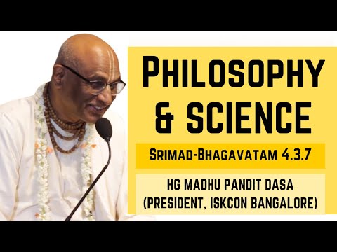 Philosophy & Science | HG Madhu Pandit Dasa | SB 4.3.7 | 24-09-2019