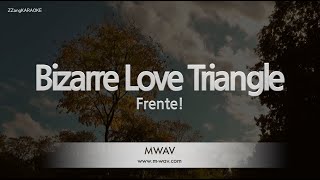 Download lagu Frente!-Bizarre Love Triangle (Karaoke Version) mp3