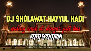 Download lagu DJ SHOLAWAT HAYYUL HADI ENAK DI DENGAR TERBARU POPULER mp3
