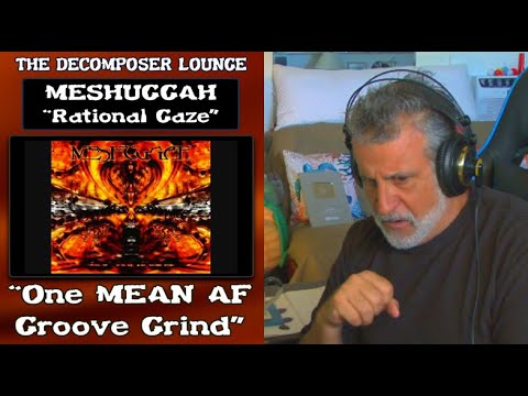 Meshuggah Rational Gaze ~ Composer Reaction and Dissection ~ The Decomposer Lounge
