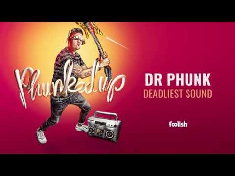 Dr Phunk - Deadliest Sound