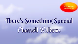Pharrell Williams - There's Something Special (Despicable Me 3) (lyric video)