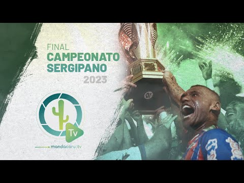 Final Sergipano 2023! Itabaiana Campeão! #MandacaruTV