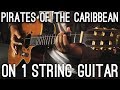 Pirates of the Caribbean on 1 string Guitar