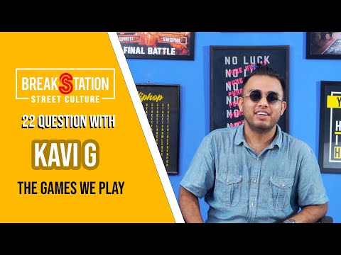 22 QUESTION WITH KAVI G @KAVIG  | THE GAMES WE PLAY | BREAKSTATION