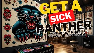 Get a Sick as Panther; A Song About the Coolest Option to Cover up a Tattoo (Electronic Dance-Pop)