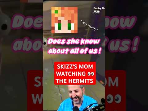 Hermits love Skizz's MOM ||  #hermitcraft  #minecraft #skizzleman #grian #goodtimeswithscar