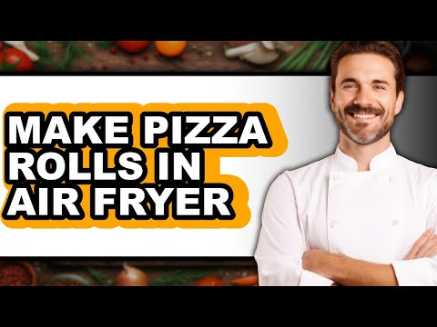 How To Make Pizza Rolls In Air Fryer - Easy Guide