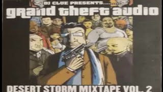 (Hot)☄Dj Clue - Grand Theft Audio: Desert Storm Mixtape Vol 2 (2002) Queen NYC sides A&amp;B