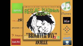 Reggae Reasoning Riddim - Anjelle - Brighter Day (Reggaeland prod. 2012)