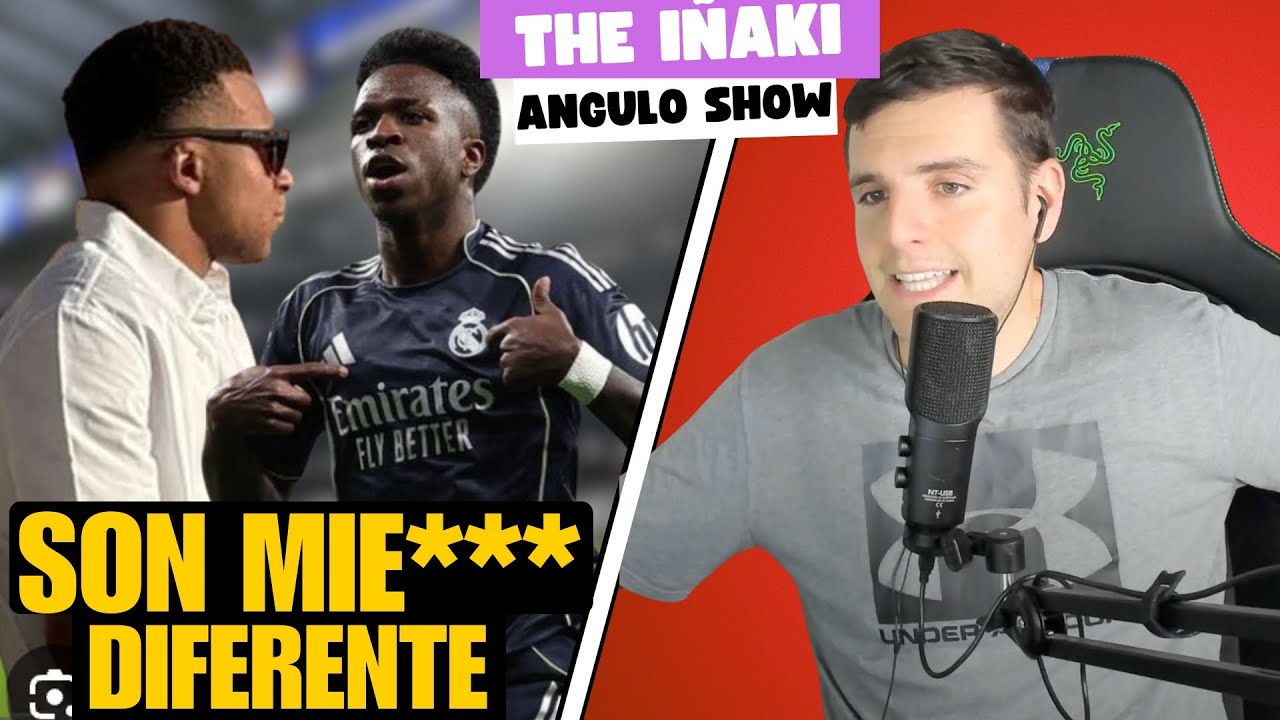 VINICIUS DA LA CARA Y MBAPPE DA GRIMA: THE IÑAKI ANGULO SHOW 4/5