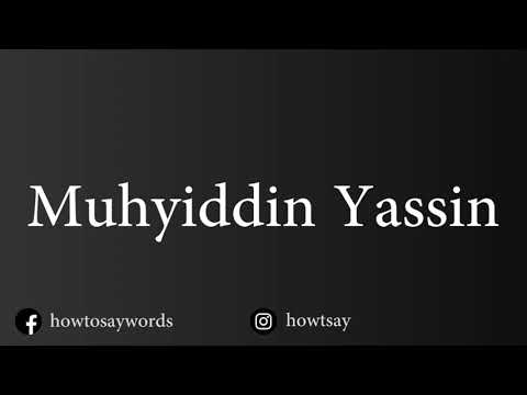 How To Pronounce Muhyiddin Yassin