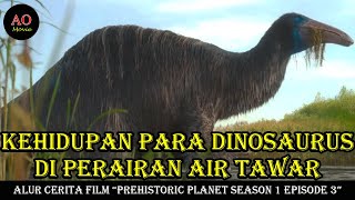 Download lagu KEHIDUPAN PARA DINOSAURUS DI AIR TAWAR | ALUR CERITA FILM PREHISTORIC PLANET SEASON 1 EPISODE 3 mp3