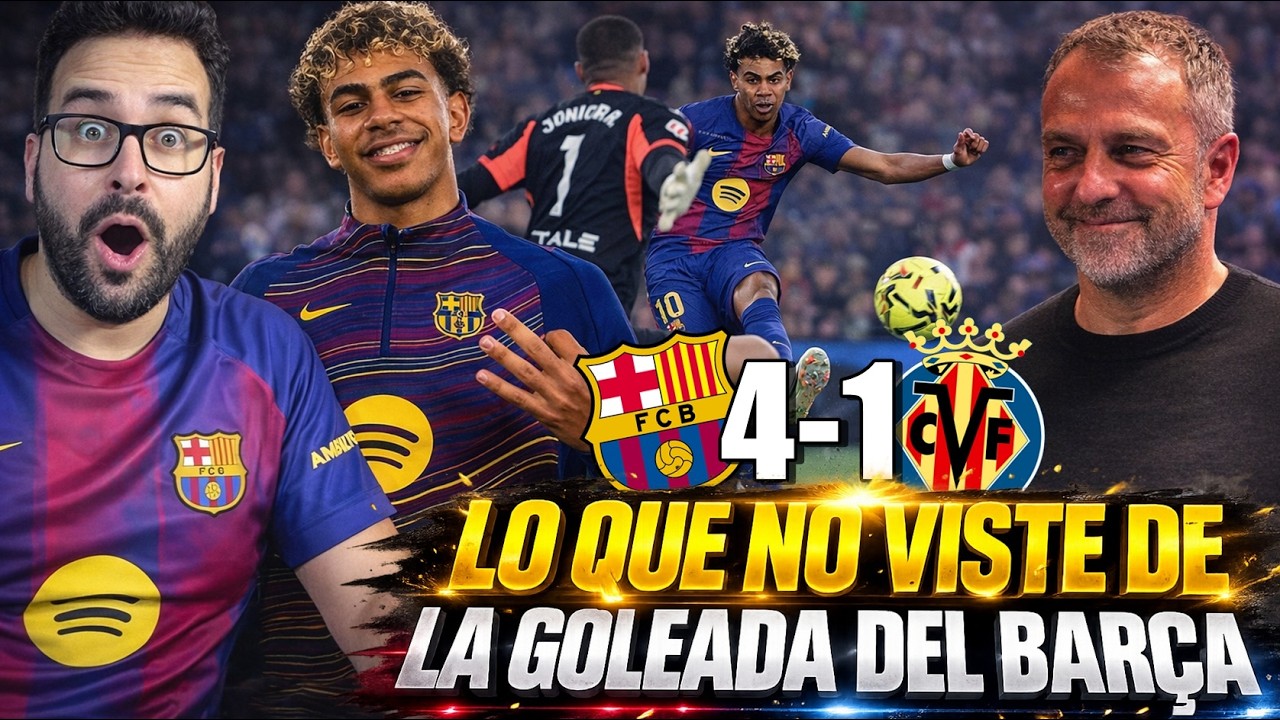 Lo que NO VISTE del BARÇA 4-1 VILLARREAL- LAMINE: "NO ERA FELIZ JUGANDO", FLICK sobre la REMONTADA