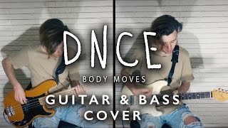 DNCE - &#39;Body Moves&#39; Guitar and Bass Cover HD