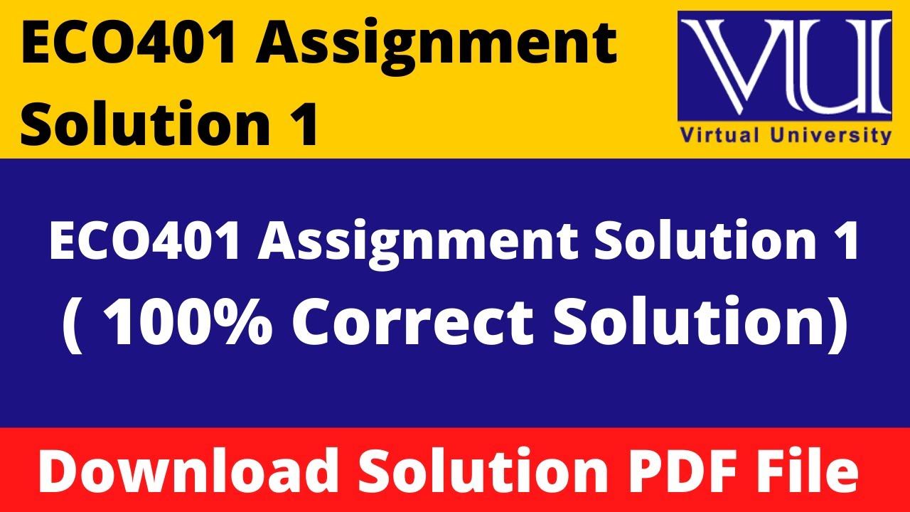 Eco401 Assignment No 1 Solution 2022 || Download in PDF