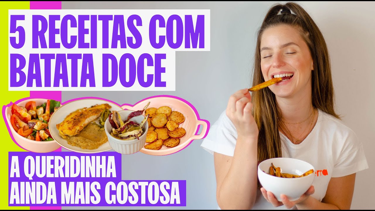 O QUE FAZER COM BATATA DOCE? | 5 RECEITAS PRÁTICAS COM BATATA DOCE