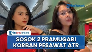 Identitas 2 Pramugari Pesawat ATR 42 500 yang Tabrak Gunung Bulusaraung, Jasad Belum Ditemukan