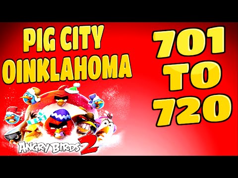 Angry Birds 2-Pig City Oinklahoma Levels {701 To 720} Three Star Walkthrough