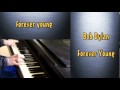 Forever Young - Bob Dylan with lyrics piano cover ...