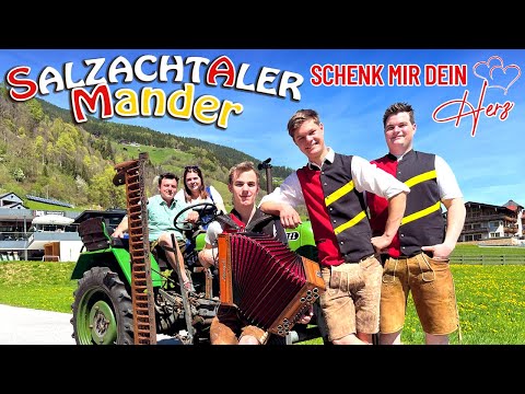 SALZACHTALER MANDER - Schenk mir dein Herz