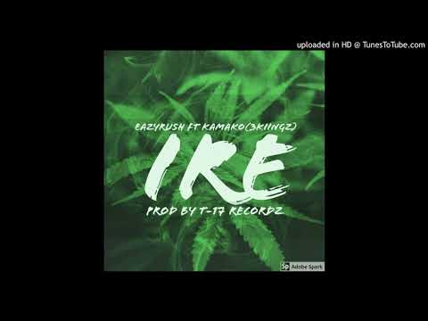 Ire - EAZYRUSH FT KAMAKO(3kiingz) Raggae Riddim vibe