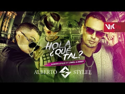 Hola Qué Tal | Jowell Y Randy ft Alberto Stylee | Video Lyric |
