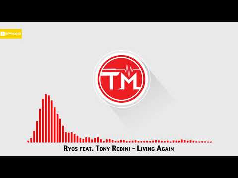 Ryos feat. Tony Rodini - Living Again