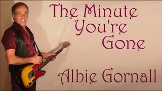 Albie Blackwell   The Minute You&#39;re Gone