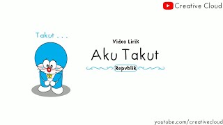 Download lagu Aku Takut Repvblik Lirik Animasi Bikin Baper... mp3
