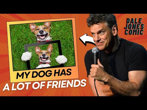 My Dog Has A Lot Of Friends | Dale Jones | Standup Comedy