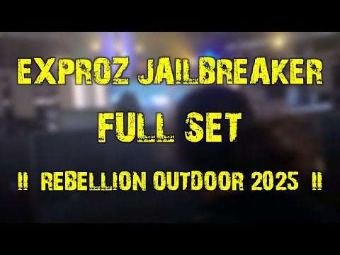 Exproz pres. THE JAILBREAKER LIVE (full set) @ REBELLiON OUTDOOR 2025